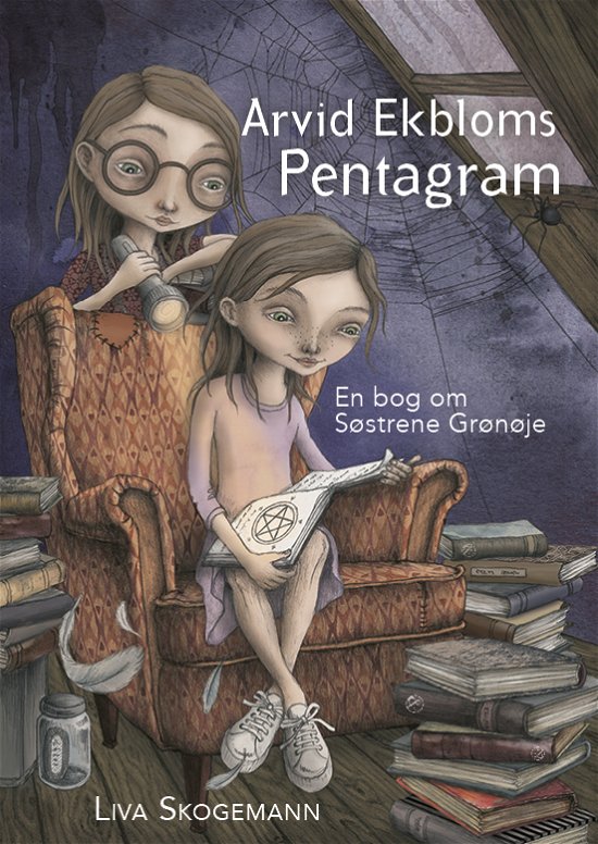 Cover for Liva Skogemann · Søstrene Grønøje: Arvid Ekbloms pentagram (Bound Book) [1st edition] (2021)