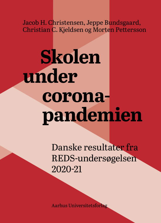 Jacob Christensen, Jeppe Bundsgaard, Christian Christrup Kjeldsen og Morten Pettersson · Skolen under coronapandemien (Poketbok) [1:a utgåva] (2022)