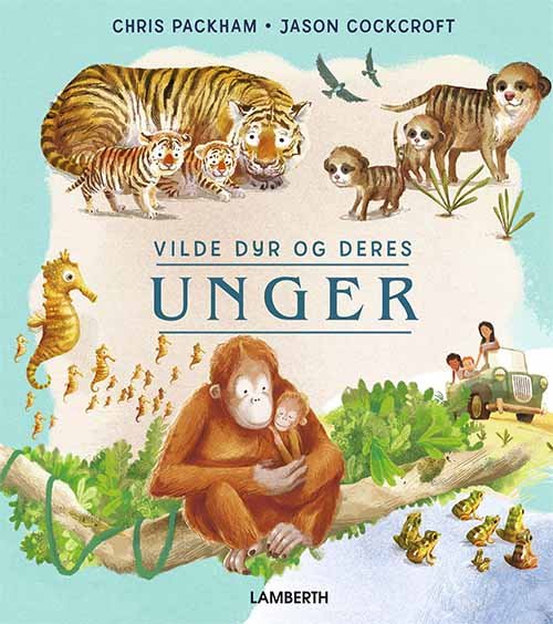 Cover for Chris Packham · Vilde dyr og deres ...: Vilde dyr og deres unger (Bound Book) [1st edition] (2021)