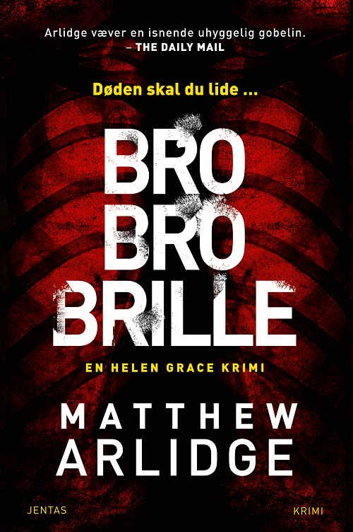 Cover for Matthew Arlidge · #2 Helen Grace-serien: Bro bro brille (Sewn Spine Book) [1e uitgave] (2017)
