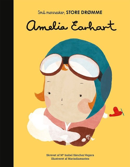 Cover for Maria Isabel Sanchez Vegara · Små mennesker, store drømme: Amelia Earhart (Innbunden bok) [1. utgave] (2019)