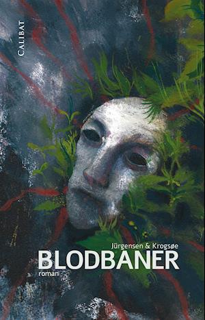 Blodbaner - Jacob Holm Krogsøe Martin Wangsgaard Jürgensen - Bøger - Calibat - 9788794164030 - 16. august 2021