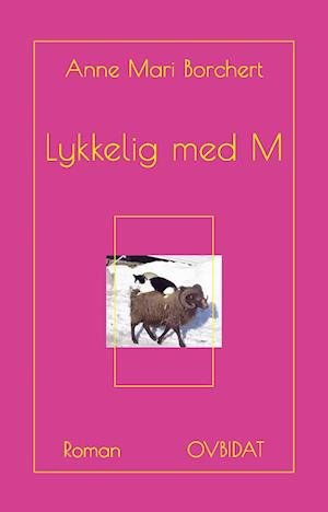 Cover for Anne Mari Borchert · Lykkelig med M (Paperback Book) [1st edition] (2023)