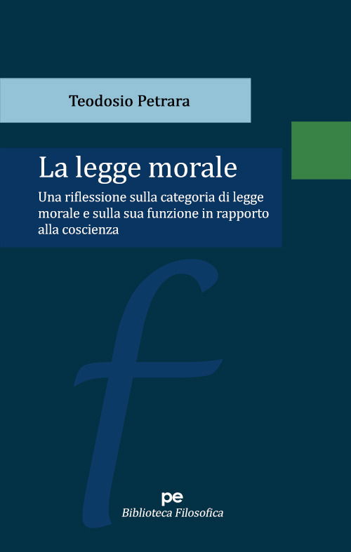 Cover for Teodosio Petrara · La Legge Morale. Una Riflessione Sulla Categoria Di Legge Morale E Sulla Sua Funzione In Rapporto Alla Coscienza (Book)