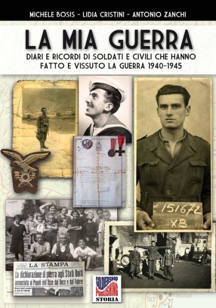 Cover for Lidia Cristini · La mia guerra: Diari e ricordi di soldati e civili che hanno fatto e vissuto la guerra 1940-1945 - Storia (Paperback Bog) (2020)