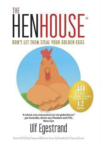 Cover for Ulf Egestrand · The henhouse : don´t let them steal your golden eggs (Gebundesens Buch) (2012)