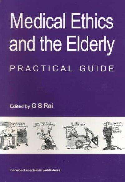 Cover for Gurcharan S Rai · Medical Ethics and the Elderly: practical guide (Taschenbuch) (1999)