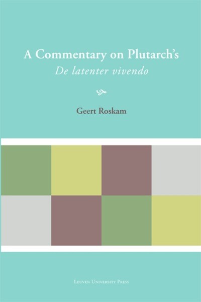 Cover for Geert Roskam · A Commentary on Plutarch's De latenter vivendo (Pocketbok) (2008)