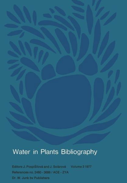 J Pospisilova · References no. 2480 - 3686 / ACE-ZYA: References no. 2480-3686/ACE-ZYA - Water in Plants Bibliography (Paperback Book) [Softcover reprint of the original 1st ed. 1979 edition] (1979)