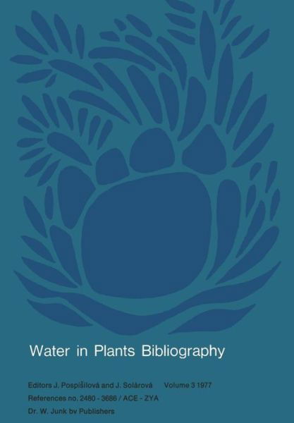 Cover for J Pospisilova · References no. 2480 - 3686 / ACE-ZYA: References no. 2480-3686/ACE-ZYA - Water in Plants Bibliography (Taschenbuch) [Softcover reprint of the original 1st ed. 1979 edition] (1979)