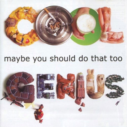 Maybe You Should Do That - Cool Genius - Musiikki - GOOMAH MUSIC - 9789078773030 - maanantai 12. marraskuuta 2007