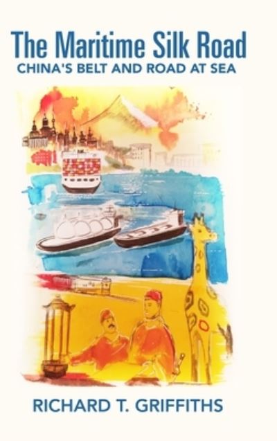 Cover for Richard T Griffiths · The Maritime Silk Road (Hardcover Book) (2020)
