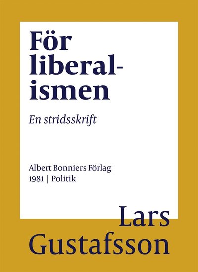 Cover for Lars Gustafsson · För liberalismen : en stridsskrift (ePUB) (2016)