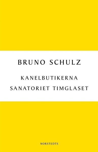 Cover for Bruno Schulz · Digitala klassiker: Kanelbutikerna ; Sanatoriet Timglaset (Buch) (2010)