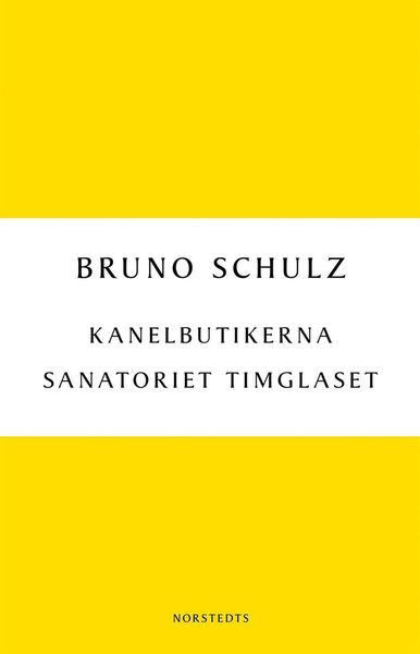 Cover for Bruno Schulz · Digitala klassiker: Kanelbutikerna ; Sanatoriet Timglaset (Bok) (2010)