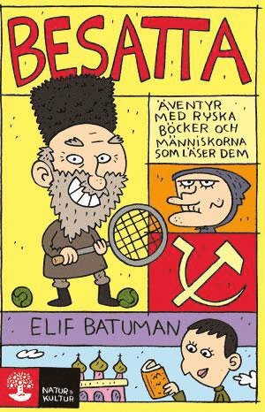 Cover for Elif Batuman · Besatta : äventyr med ryska böcker och människorna som läser dem (Paperback Book) (2012)