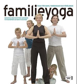 Cover for Catarina Rolfsdotter-Jansson · Familjeyoga : Yoga för barn, tonåringar och föräldrar (Bound Book) (2007)