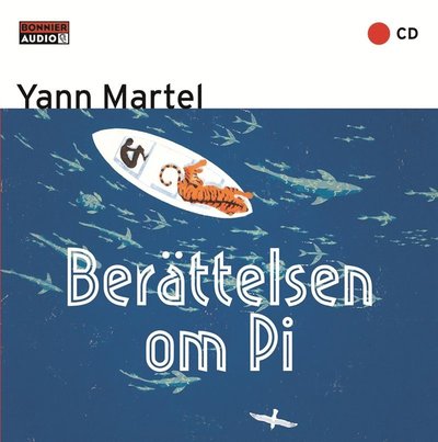 Berättelsen om Pi - Yann Martel - Audio Book - Bonnier Audio - 9789173487030 - December 19, 2012