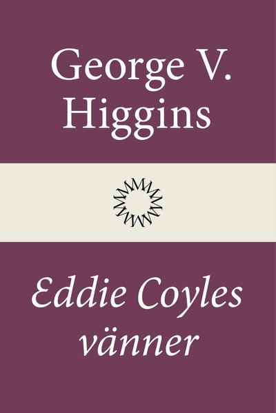 Cover for George V. Higgins · Eddie Coyles vänner (Bound Book) (2022)