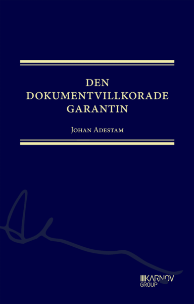 Cover for Johan Adestam · Den dokumentvillkorade garantin (Innbunden bok) (2015)