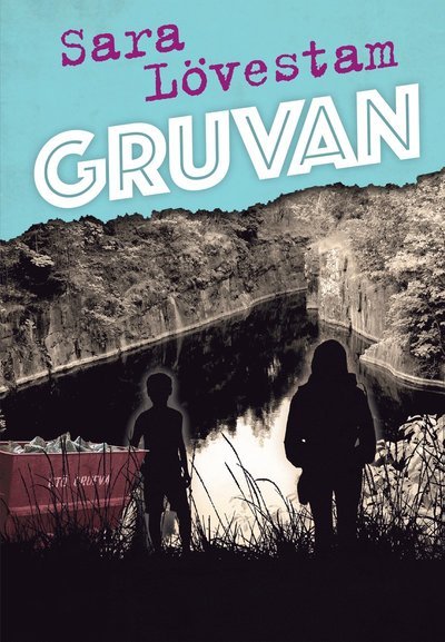 Cover for Sara Lövestam · Gruvan (Innbunden bok) (2018)