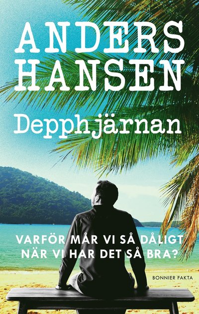 Cover for Anders Hansen · Depphjärnan : varför mår vi så dåligt när vi har det så bra? (N/A) (2022)