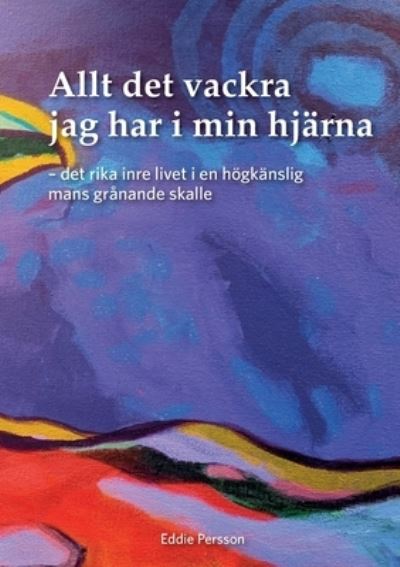 Cover for Eddie Persson · Allt det vackra jag har i min hjärna (Paperback Book) (2022)