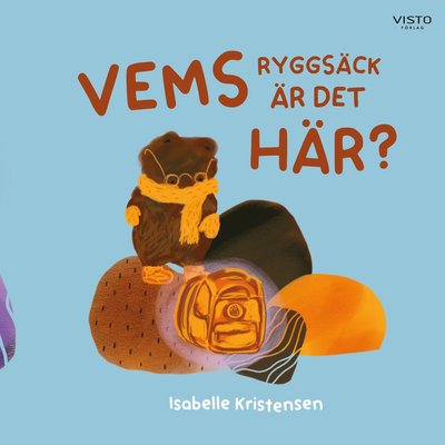 Cover for Isabelle Kristensen · Vems ryggsäck är det här? (Hardcover Book) (2024)