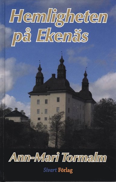 Cover for Ann-Mari Tormalm · Hemligheten på Ekenäs (Bound Book) (2007)