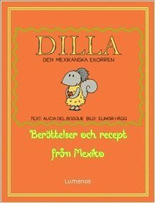 Dilla den mexikanska ekorren - Alicia Del Bosque - Books - Lumenos Förlag - 9789187855030 - April 12, 2015