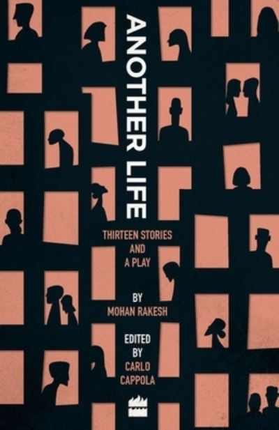 Another life: Thirteen stories and a play - Mohan Rakesh - Libros - HarperCollins India - 9789352776030 - 8 de marzo de 2018