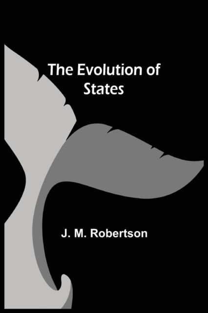 Cover for J M Robertson · The Evolution of States (Paperback Book) (2021)