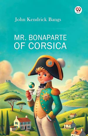 Cover for John Kendrick Bangs · Mr. Bonaparte of Corsica (Paperback Book) (2025)