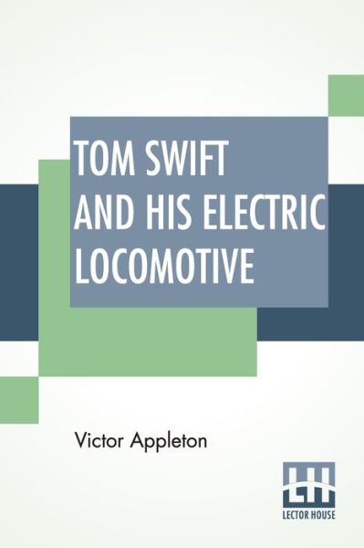 Cover for Victor Appleton · Tom Swift And His Electric Locomotive (Paperback Book) (2020)