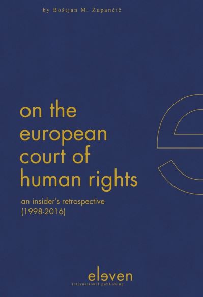 Cover for Bostjan M. Zupancic · On the European Court of Human Rights: An Insider’s Retrospective (1998–2016) (Hardcover Book) (2019)