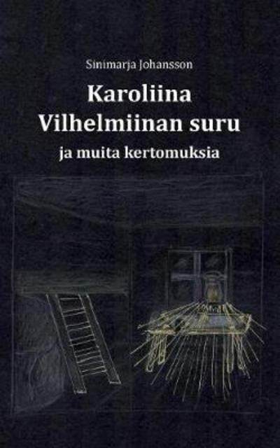 Cover for Johansson · Karoliina Vilhelmiinan suru j (Bok) (2017)