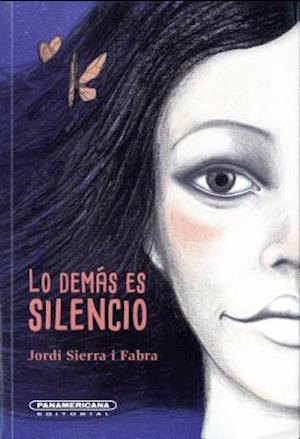 Cover for Jordi Sierra I Fabra · Lo Demas Es Silencio (Buch) (2018)