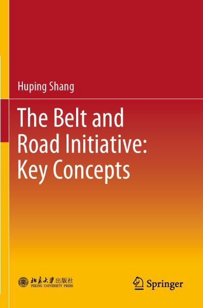 Cover for Huping Shang · The Belt and Road Initiative: Key Concepts (Taschenbuch) [1st ed. 2019 edition] (2020)