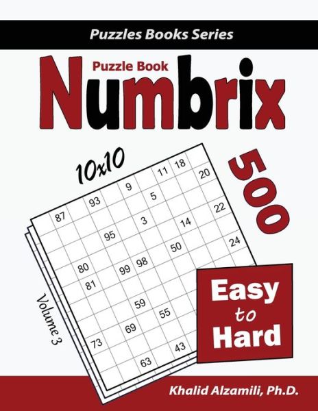 Cover for Khalid Alzamili · Numbrix Puzzle Book: 500 Easy to Hard (10x10) - Puzzles Books (Paperback Book) (2020)