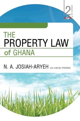 Cover for N A Josiah-Aryeh · The Property Law of Ghana (Paperback Book) (2015)