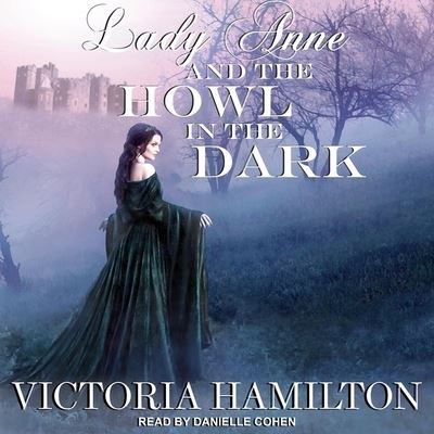 Cover for Victoria Hamilton · Lady Anne and the Howl in the Dark (CD) (2019)