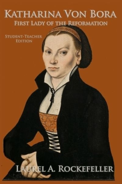 Cover for Laurel A Rockefeller · Katharina von Bora: Student-Teacher Edition - Legendary Women of World History Textbooks (Paperback Book) (2022)