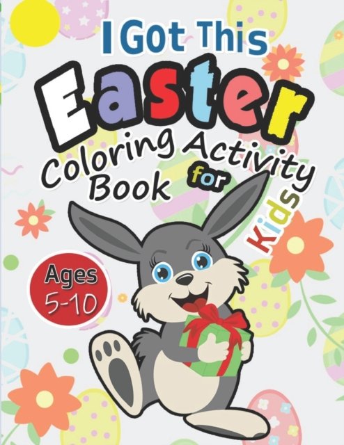 Cover for Jumbie Beads · I Got This Easter Coloring Activity Book for Kids Ages 5-10: Happy Easter Gift for Boys 7-9 to Keep Your Child Busy in Pursuit of Cognitive Stability Confidence Builder (Paperback Book) (2022)