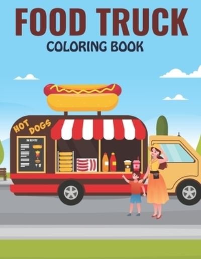 Cover for Rsr Book House · Food Truck Coloring Book: An Early Learning coloring book for kids ages 4-8 With 30 Designs of Food Truck (Paperback Bog) (2021)