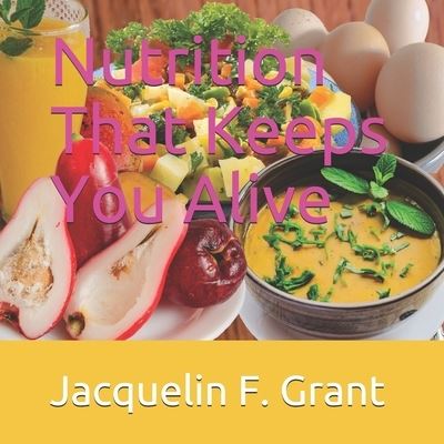 Cover for Jacquelin F Grant · Nutrition That Keeps You Alive (Paperback Book) (2021)