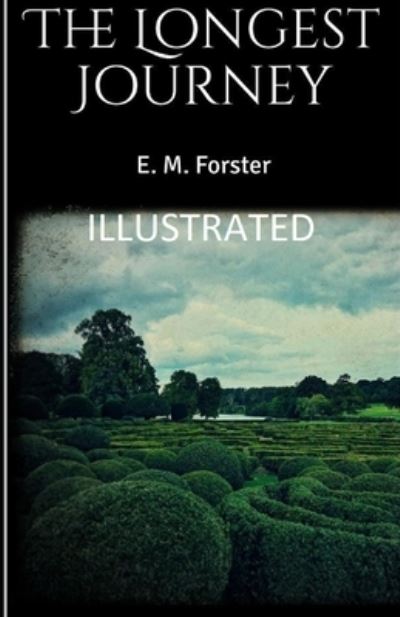 The Longest Journey Illustrated - E M Forster - Books - Independently Published - 9798512035030 - May 29, 2021