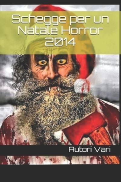 Schegge per un Natale Horror 2014 - Autori Vari - Kirjat - Independently Published - 9798570963030 - keskiviikko 25. marraskuuta 2020