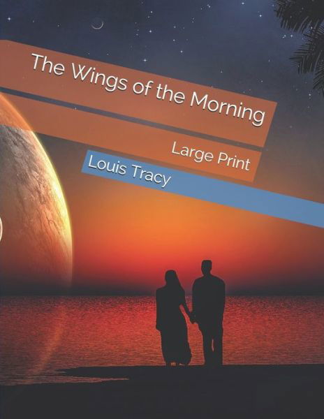 Cover for Louis Tracy · The Wings of the Morning (Paperback Book) (2021)