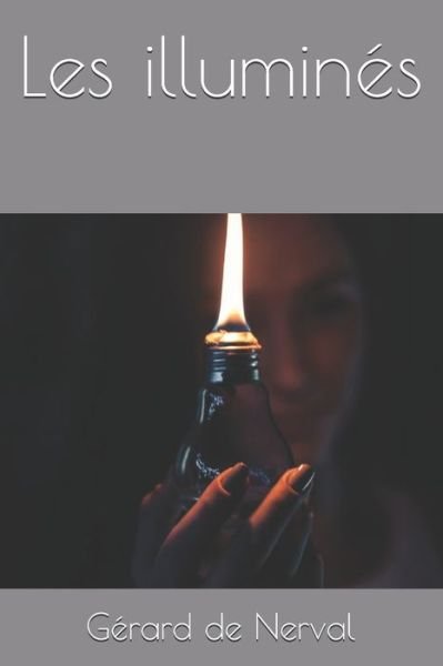 Cover for Gerard De Nerval · Les illumines (Pocketbok) (2020)