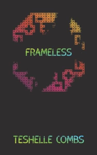 Cover for Teshelle Combs · Frameless (Pocketbok) (2020)